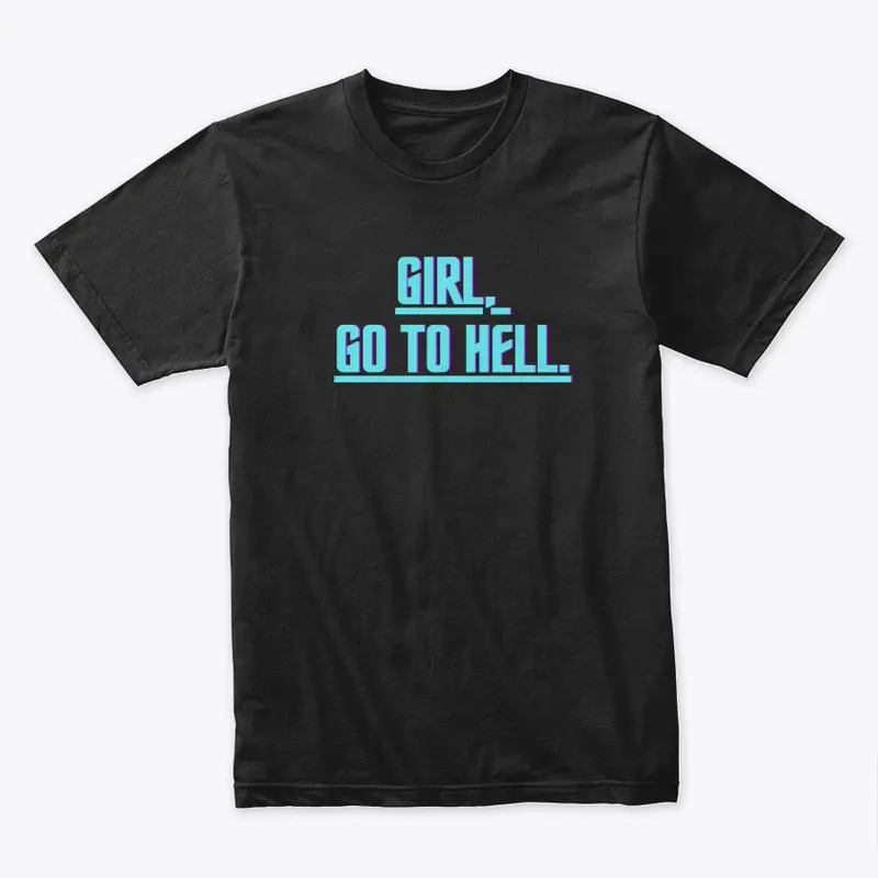 Girl, go to hell font tee