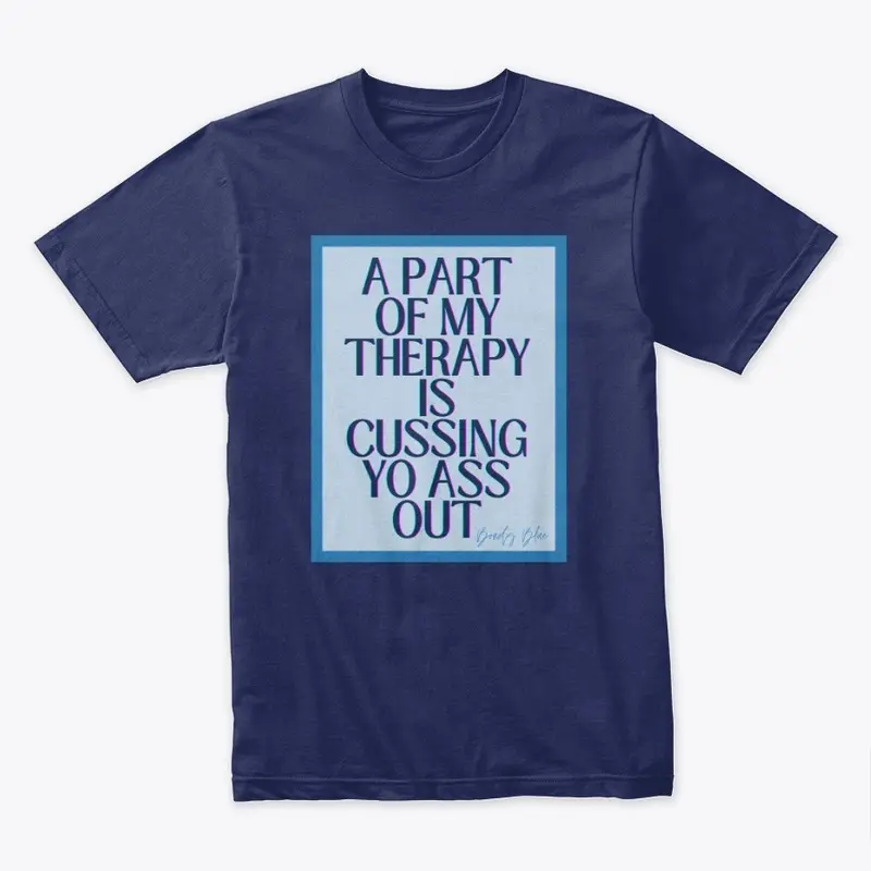 A part of my therapy BLUE Tee