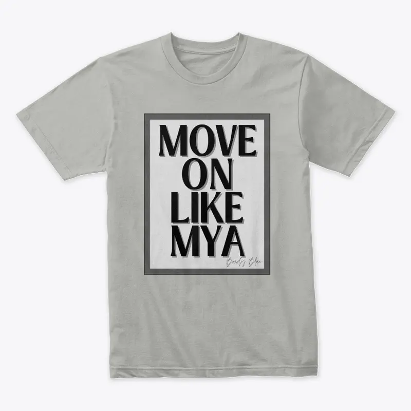 Move on like Mya GRAY Tee